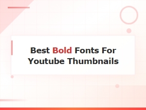 Best Bold Fonts for Youtube Thumbnails