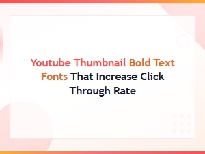 Best Bold Youtube Thumbnail Fonts That Boost Click-Through Rate