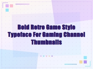 Bold Retro Game Style Fonts for Epic Gaming Channel Thumbnails