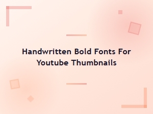 Handwritten Bold Fonts for Youtube Thumbnails – Free & Eye-Catching Styles