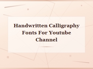 Handwritten Calligraphy Fonts for Youtube Channel Design